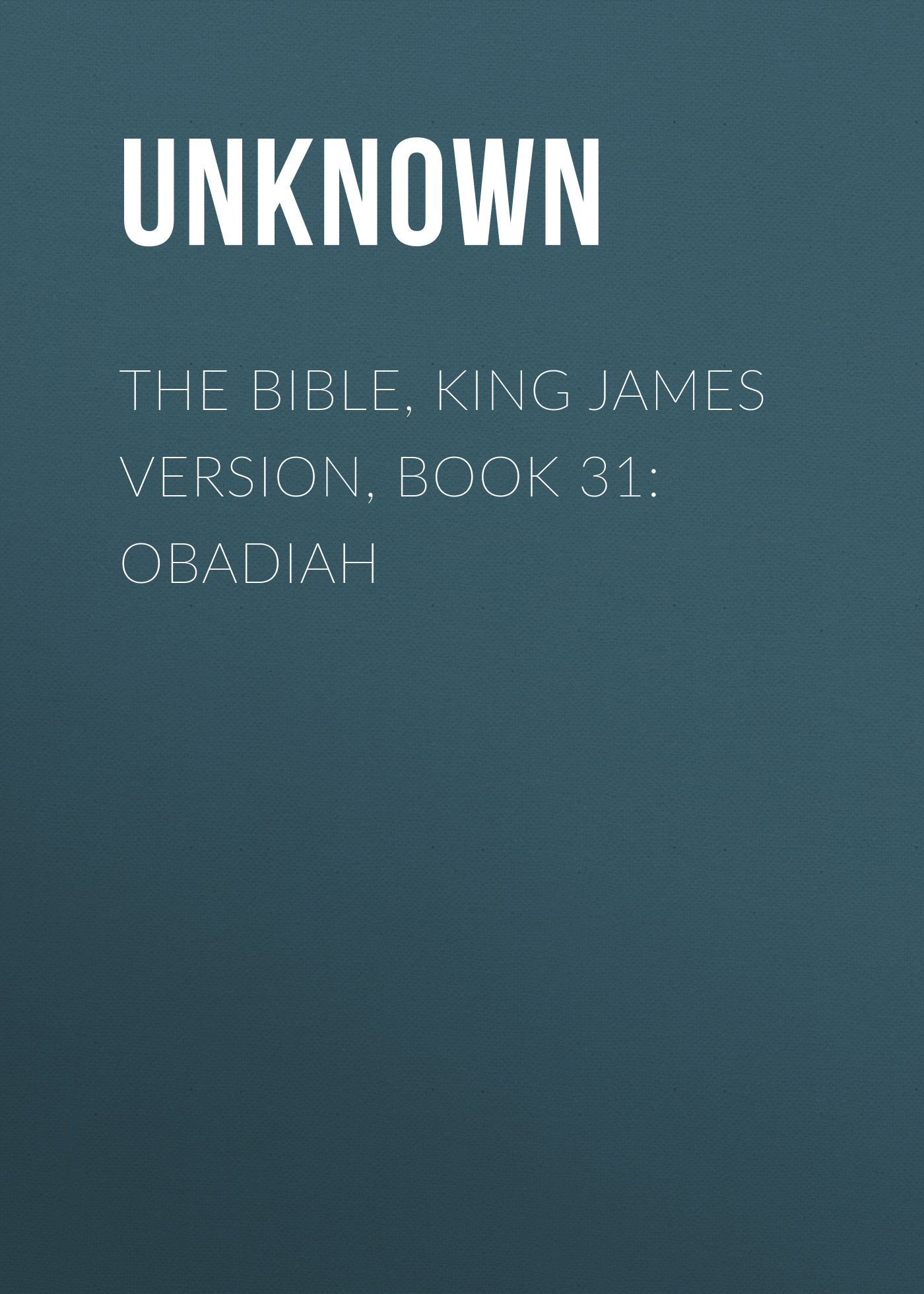 Книга The Bible, King James version, Book 31: Obadiah из серии , созданная Unknown Unknown, может относится к жанру Зарубежная классика, Зарубежная эзотерическая и религиозная литература, Философия, Зарубежная психология, Зарубежная старинная литература. Стоимость электронной книги The Bible, King James version, Book 31: Obadiah с идентификатором 35502507 составляет 0 руб.