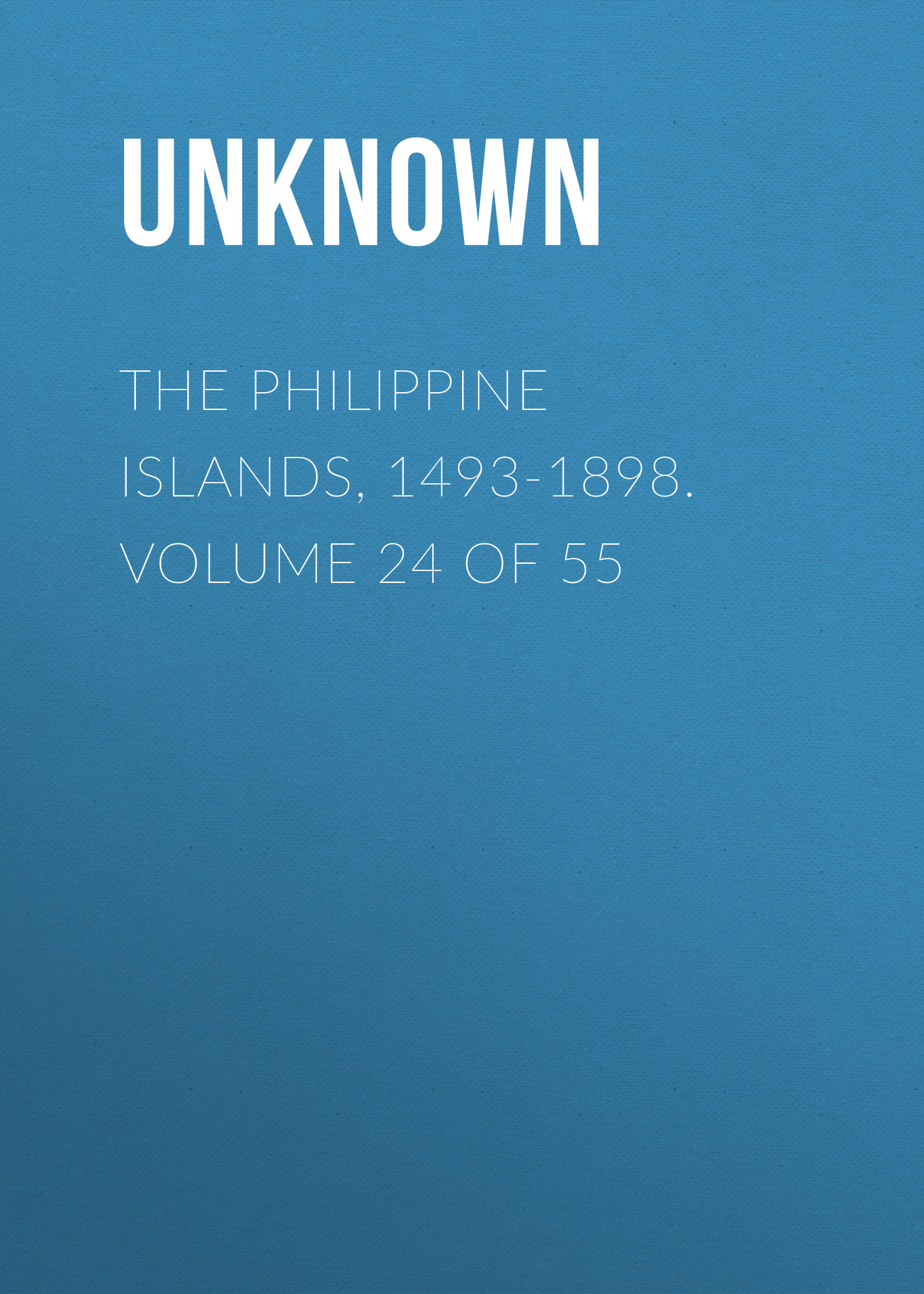 Книга The Philippine Islands, 1493-1898. Volume 24 of 55 из серии , созданная  Unknown, может относится к жанру Зарубежная классика, История, Зарубежная образовательная литература. Стоимость электронной книги The Philippine Islands, 1493-1898. Volume 24 of 55 с идентификатором 36320604 составляет 0 руб.