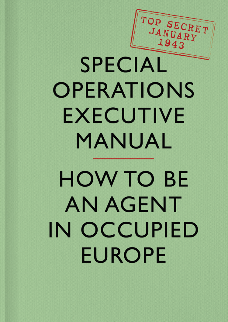 SOE Manual: How to be an Agent in Occupied Europe