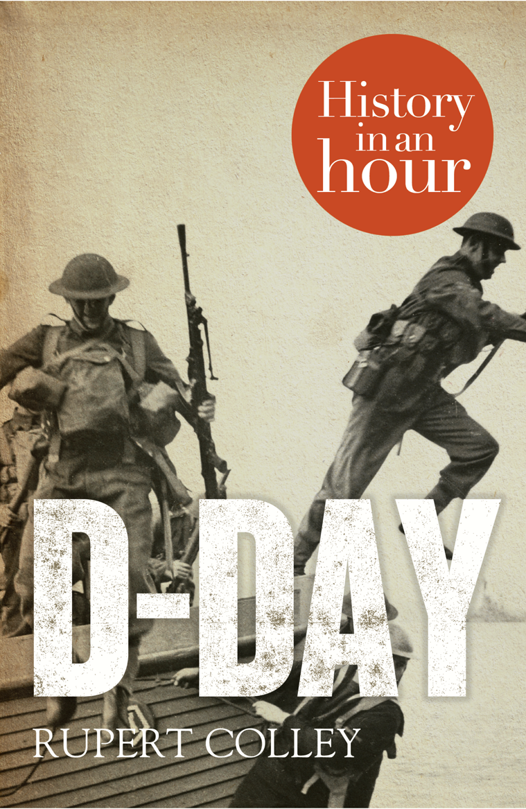 Книга D-Day: History in an Hour из серии , созданная Rupert Colley, может относится к жанру Биографии и Мемуары, Историческая литература. Стоимость электронной книги D-Day: History in an Hour с идентификатором 39770701 составляет 242.39 руб.