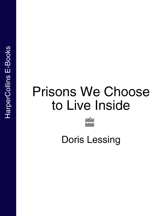 Книга Prisons We Choose to Live Inside из серии , созданная Doris Lessing, может относится к жанру . Стоимость книги Prisons We Choose to Live Inside  с идентификатором 39794505 составляет 182.70 руб.
