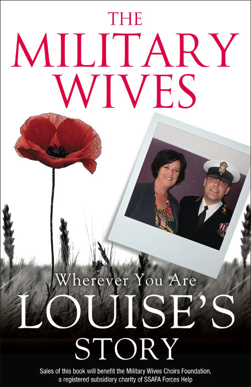 The Military Wives: Wherever You Are– Louise’s Story