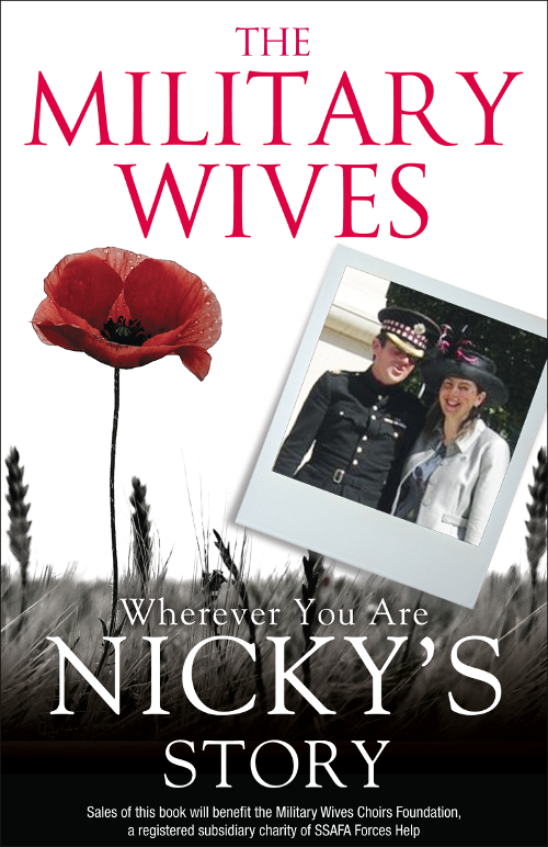 The Military Wives: Wherever You Are– Nicky’s Story