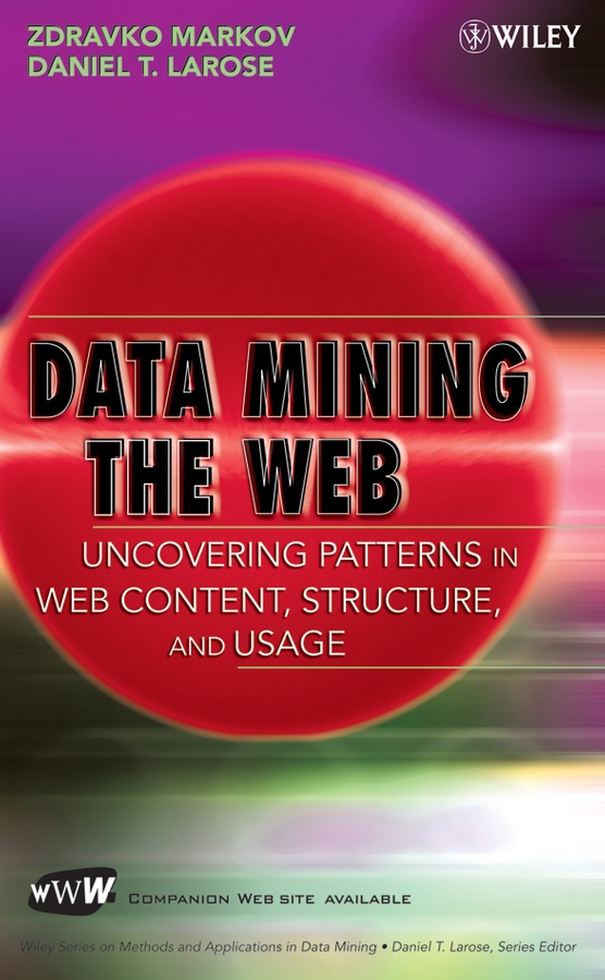 Книга  Data Mining the Web созданная Zdravko  Markov, Daniel Larose T. может относится к жанру базы данных, зарубежная компьютерная литература. Стоимость электронной книги Data Mining the Web с идентификатором 43489805 составляет 9714.83 руб.