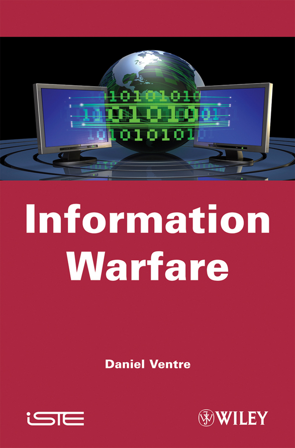 Книга  Information Warfare созданная  может относится к жанру зарубежная компьютерная литература, интернет. Стоимость электронной книги Information Warfare с идентификатором 43492605 составляет 8659.91 руб.