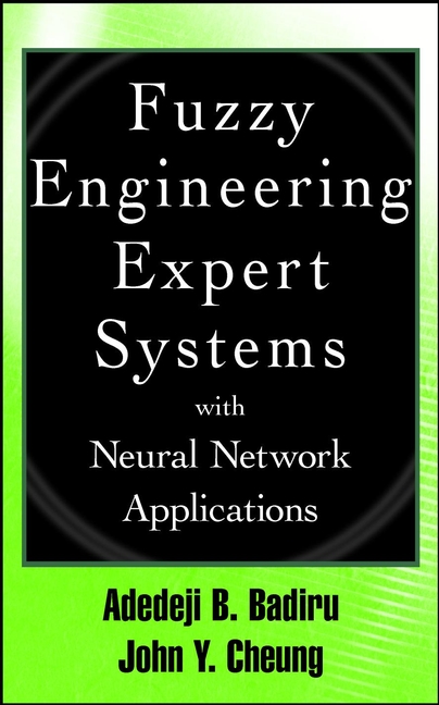 Книга  Fuzzy Engineering Expert Systems with Neural Network Applications созданная Adedeji Badiru Bodunde, John Cheung может относится к жанру зарубежная компьютерная литература, программирование. Стоимость электронной книги Fuzzy Engineering Expert Systems with Neural Network Applications с идентификатором 43494309 составляет 12246.34 руб.