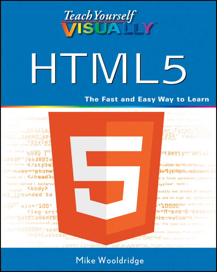 Книга  Teach Yourself VISUALLY HTML5 созданная Mike  Wooldridge может относится к жанру зарубежная компьютерная литература, интернет. Стоимость электронной книги Teach Yourself VISUALLY HTML5 с идентификатором 43497701 составляет 2623.49 руб.