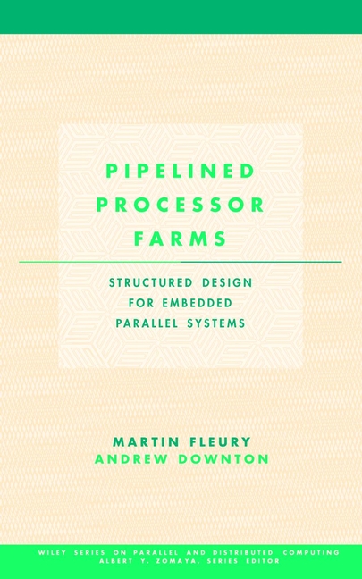 Книга  Pipelined Processor Farms созданная Andrew  Downton, Martin  Fleury может относится к жанру зарубежная компьютерная литература, программирование. Стоимость электронной книги Pipelined Processor Farms с идентификатором 43498909 составляет 7343.43 руб.