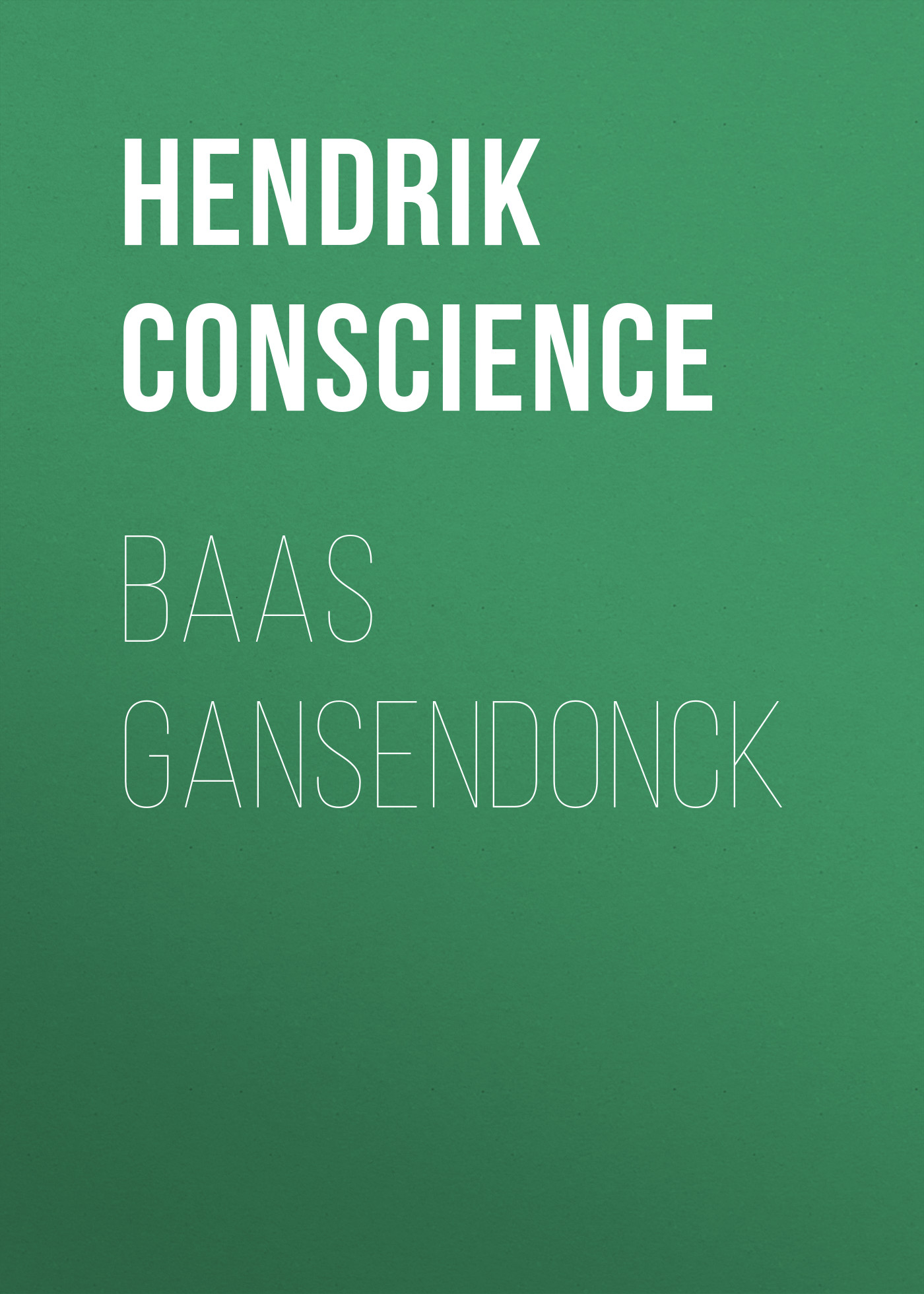Книга Baas Gansendonck из серии , созданная Hendrik Conscience, может относится к жанру Зарубежная классика. Стоимость электронной книги Baas Gansendonck с идентификатором 48631804 составляет 0 руб.