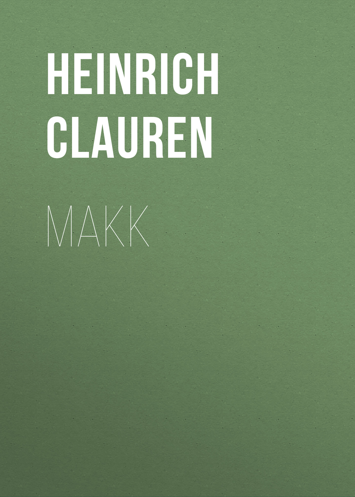 Книга Makk из серии , созданная Heinrich Clauren, может относится к жанру Зарубежная классика. Стоимость электронной книги Makk с идентификатором 48633404 составляет 0 руб.
