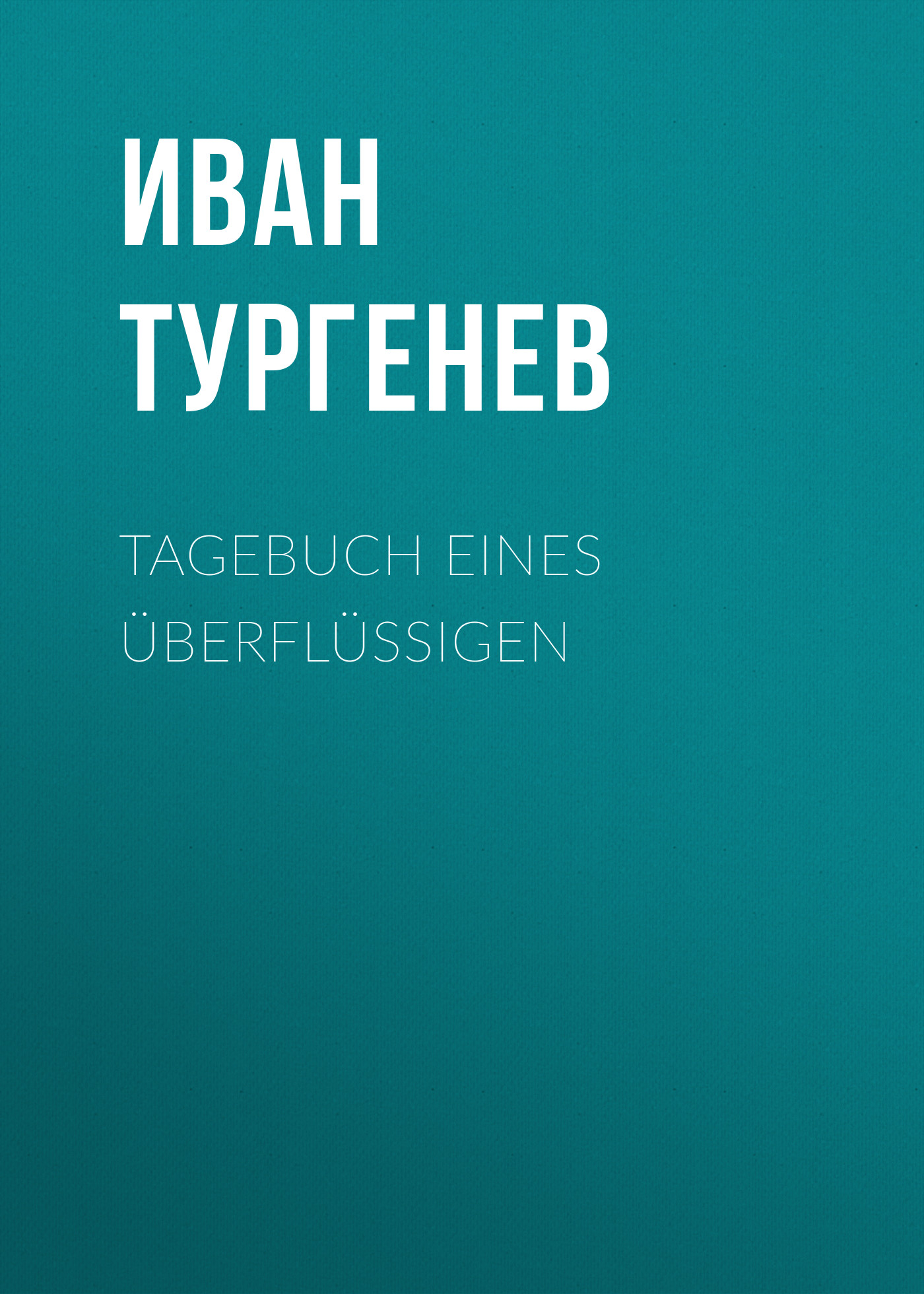 Книга Tagebuch eines Überflüssigen из серии , созданная Iwan Turgenew, может относится к жанру Русская классика. Стоимость электронной книги Tagebuch eines Überflüssigen с идентификатором 48633900 составляет 0 руб.