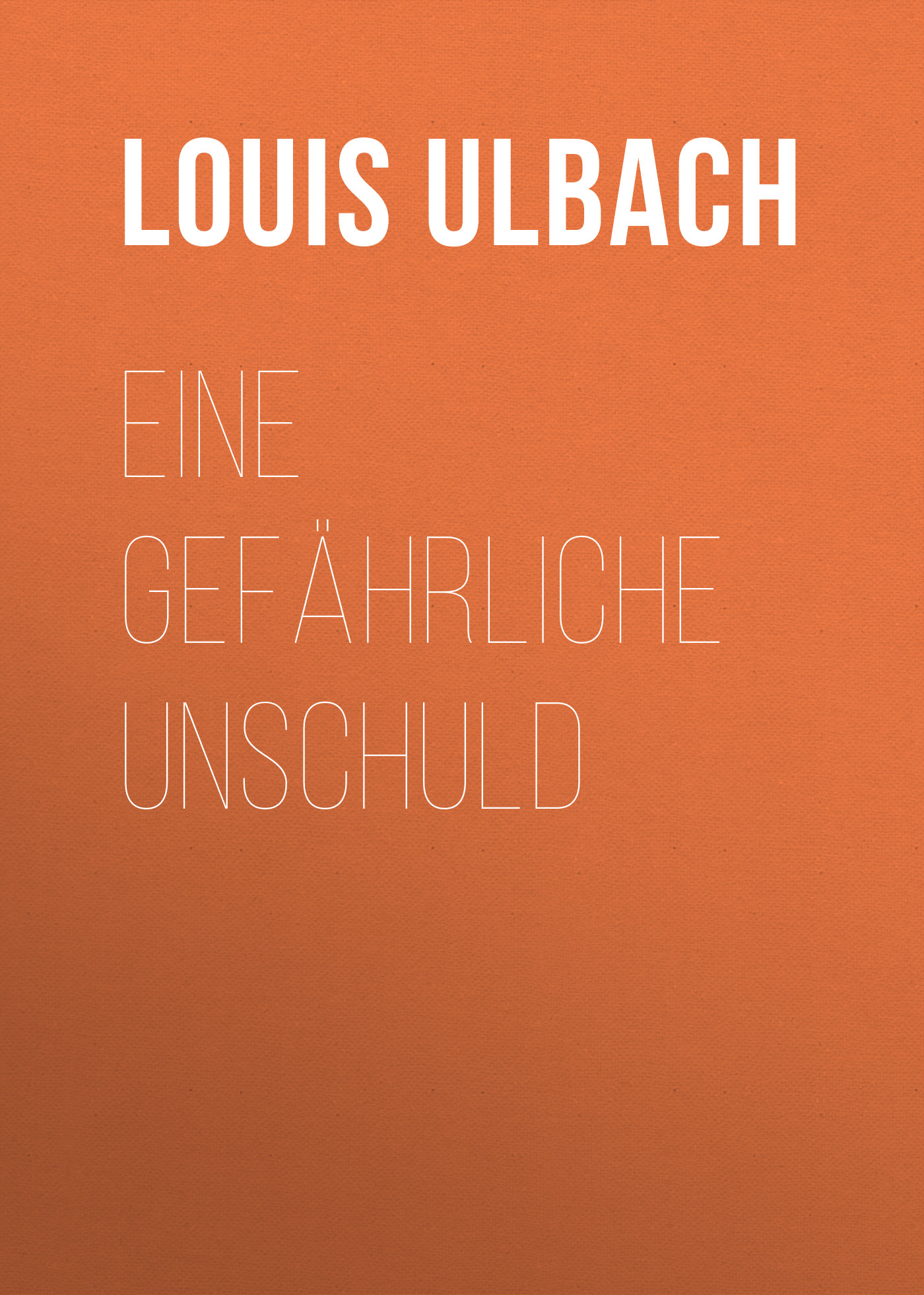 Книга Eine gefährliche Unschuld из серии , созданная Louis Ulbach, может относится к жанру Зарубежная классика. Стоимость электронной книги Eine gefährliche Unschuld с идентификатором 48634004 составляет 0 руб.