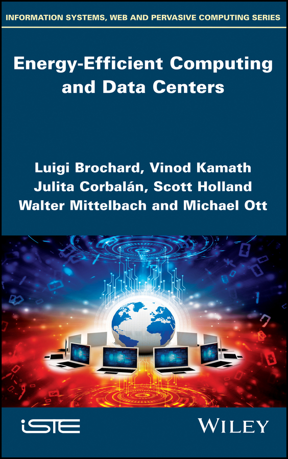 Книга  Energy-Efficient Computing and Data Centers созданная Julita Corbalán, Michael Ott, Scott Holland, Luigi Brochard, Walter Mittelbach, Vinod Kamath, Wiley может относится к жанру зарубежная компьютерная литература. Стоимость электронной книги Energy-Efficient Computing and Data Centers с идентификатором 62263800 составляет 13261.53 руб.