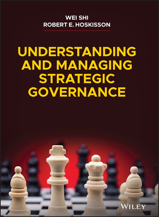 Книга  Understanding and Managing Strategic Governance созданная Wei Shi, Robert E. Hoskisson, Wiley может относится к жанру корпоративная культура. Стоимость электронной книги Understanding and Managing Strategic Governance с идентификатором 66062605 составляет 3241.30 руб.