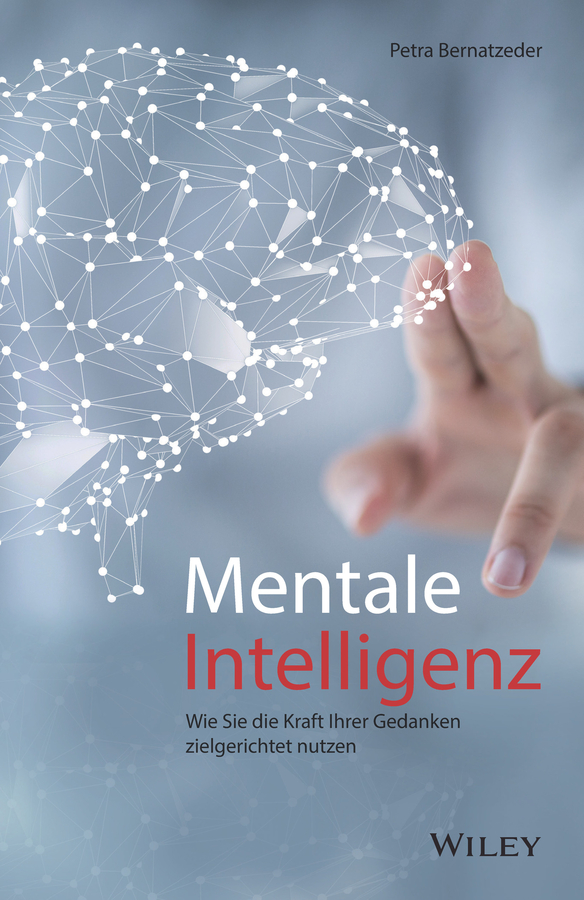 Книга  Mentale Intelligenz созданная Petra Bernatzeder, Wiley может относится к жанру малый и средний бизнес. Стоимость электронной книги Mentale Intelligenz с идентификатором 66375601 составляет 1381.61 руб.