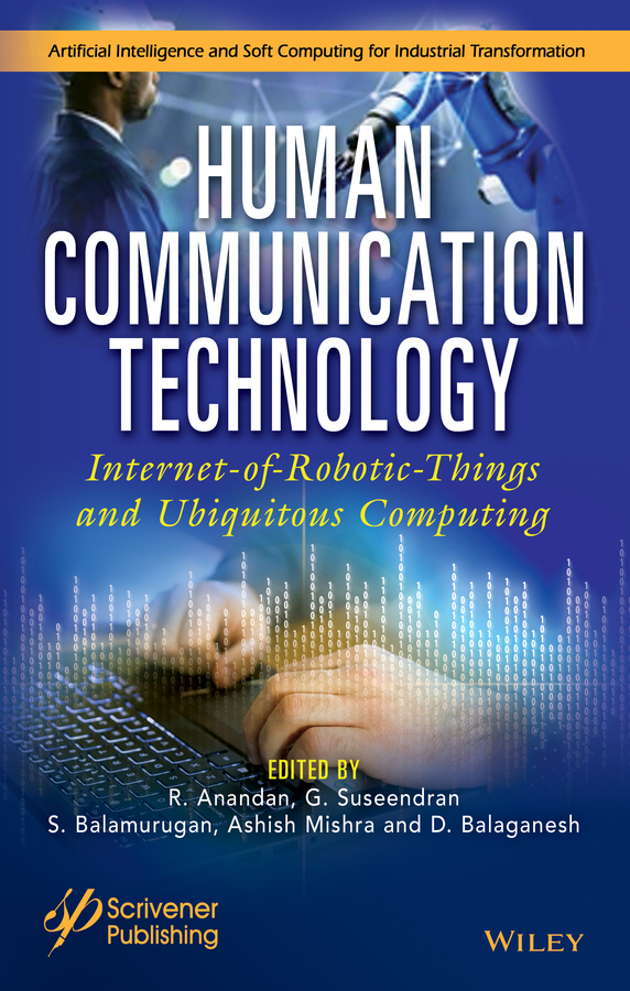 Книга  Human Communication Technology созданная R. Anandan, G. Suseendran, S. Balamurugan, D. Balaganesh, Ashish Mishra, Wiley может относится к жанру программы. Стоимость электронной книги Human Communication Technology с идентификатором 66634501 составляет 18722.16 руб.