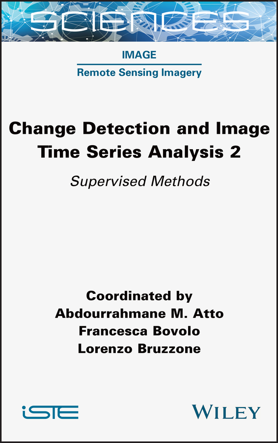 Книга  Change Detection and Image Time Series Analysis 2 созданная Lorenzo Bruzzone, Abdourrahmane M. Atto, Francesca Bovolo, Wiley может относится к жанру программы. Стоимость электронной книги Change Detection and Image Time Series Analysis 2 с идентификатором 66855507 составляет 13261.53 руб.