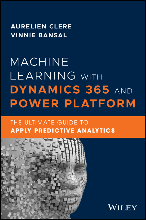 Книга  Machine Learning with Dynamics 365 and Power Platform созданная Vinnie Bansal, Aurelien Clere, Wiley может относится к жанру программы. Стоимость электронной книги Machine Learning with Dynamics 365 and Power Platform с идентификатором 67177906 составляет 3344.36 руб.