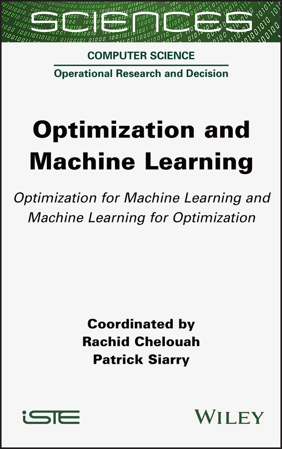 Книга  Optimization and Machine Learning созданная Patrick Siarry, Rachid Chelouah, Wiley может относится к жанру программы. Стоимость электронной книги Optimization and Machine Learning с идентификатором 67222301 составляет 13261.53 руб.