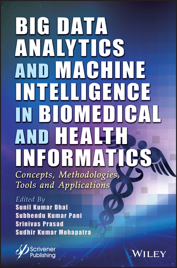 Книга  Big Data Analytics and Machine Intelligence in Biomedical and Health Informatics созданная Srinivas Prasad, Sudhir Kumar Mohapatra, Subhendu Kumar Pani, Sunil Kumar Dhal, Wiley может относится к жанру программы. Стоимость электронной книги Big Data Analytics and Machine Intelligence in Biomedical and Health Informatics с идентификатором 67650205 составляет 18083.05 руб.