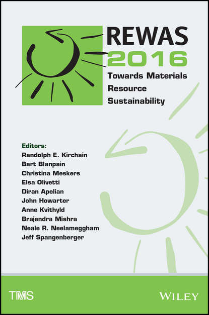 REWAS 2016. Towards Materials Resource Sustainability 
REWAS 2016. Towards Materials Resource Sustainability