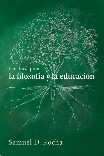 Una base para la filosofía y la educación / A Primer for Philosophy and Education
Una base para la filosofía y la educación / A Primer for Philosophy and Education