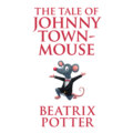 The Tale of Johnny Town-Mouse - Tales of Beatrix Potter, Book 22 (Unabridged)