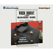 When Johnny Came Marching Home (Unabridged)