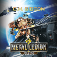 End of War - Metal Legion, Book 8 (Unabridged)
