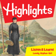 Highlights Listen & Learn!, Lonely Orphan Girl (Unabridged)