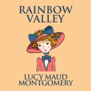 Rainbow Valley - Anne of Green Gables, Book 7 (Unabridged)