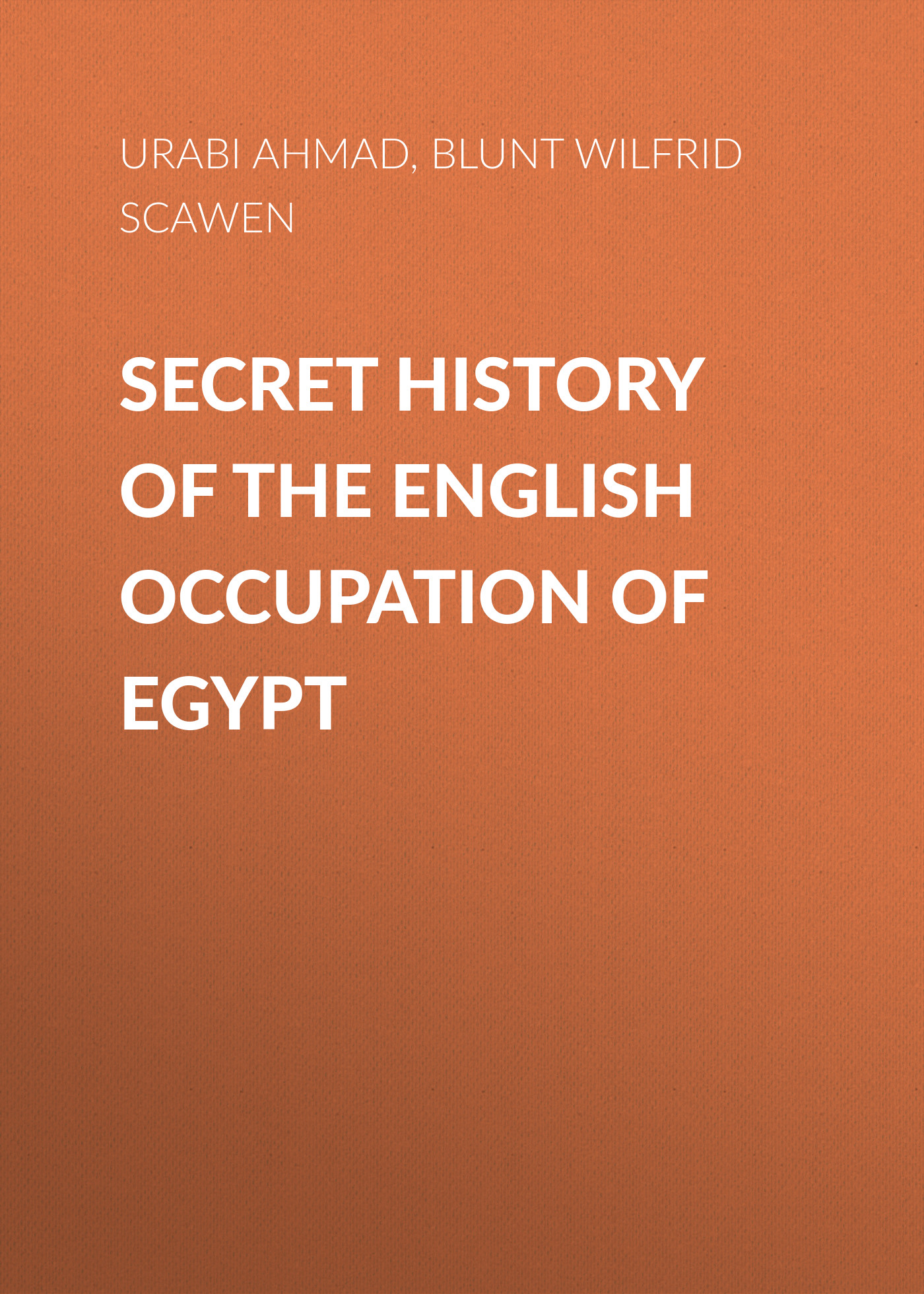 Secret History of the English Occupation of Egypt