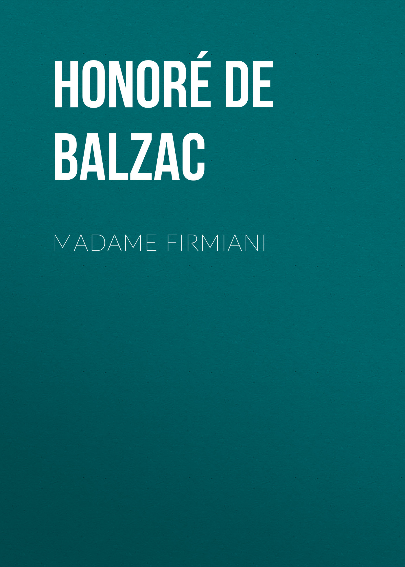 Книга Madame Firmiani из серии , созданная Honoré Balzac, может относится к жанру Литература 19 века, Зарубежная старинная литература, Зарубежная классика. Стоимость электронной книги Madame Firmiani с идентификатором 25020803 составляет 0 руб.