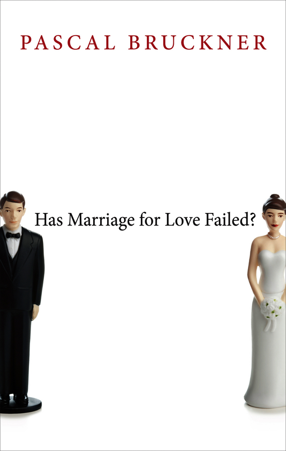 Pascal Bruckner Has Marriage for Love Failed?