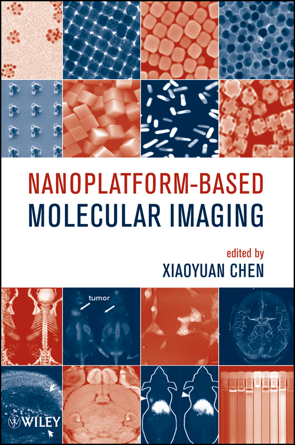 Xiaoyuan Chen Nanoplatform-Based Molecular Imaging
