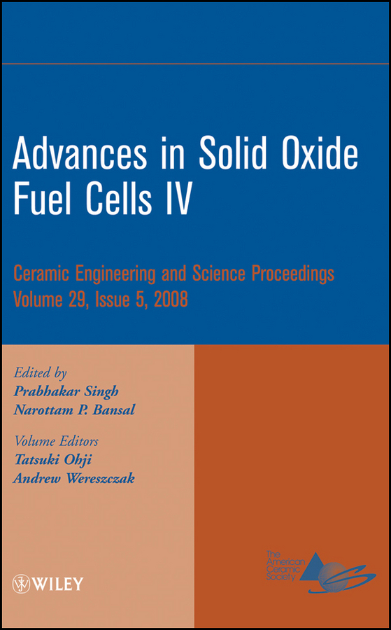 Andrew Wereszczak Advances in Solid Oxide Fuel Cells IV