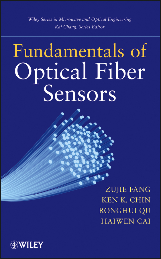 Kai Chang Fundamentals of Optical Fiber Sensors
