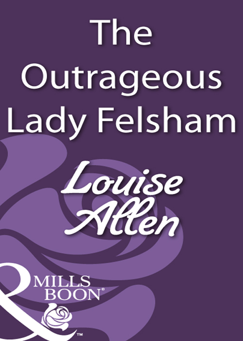 Louise Allen The Outrageous Lady Felsham
