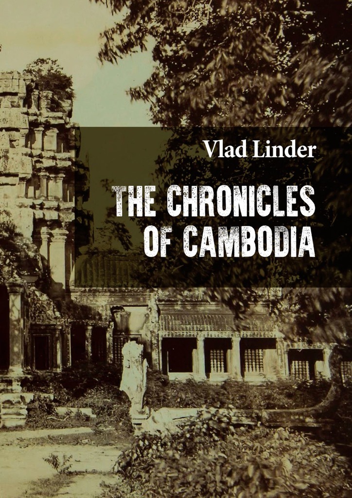 Vlad Linder The Chronicles of Cambodia