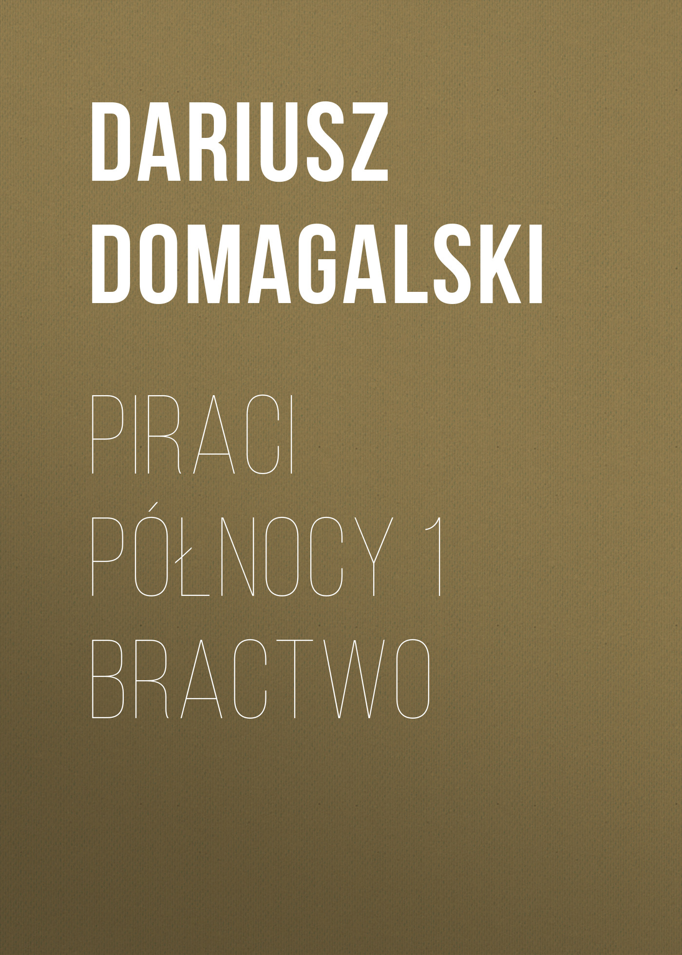 

Piraci Północy 1 Bractwo