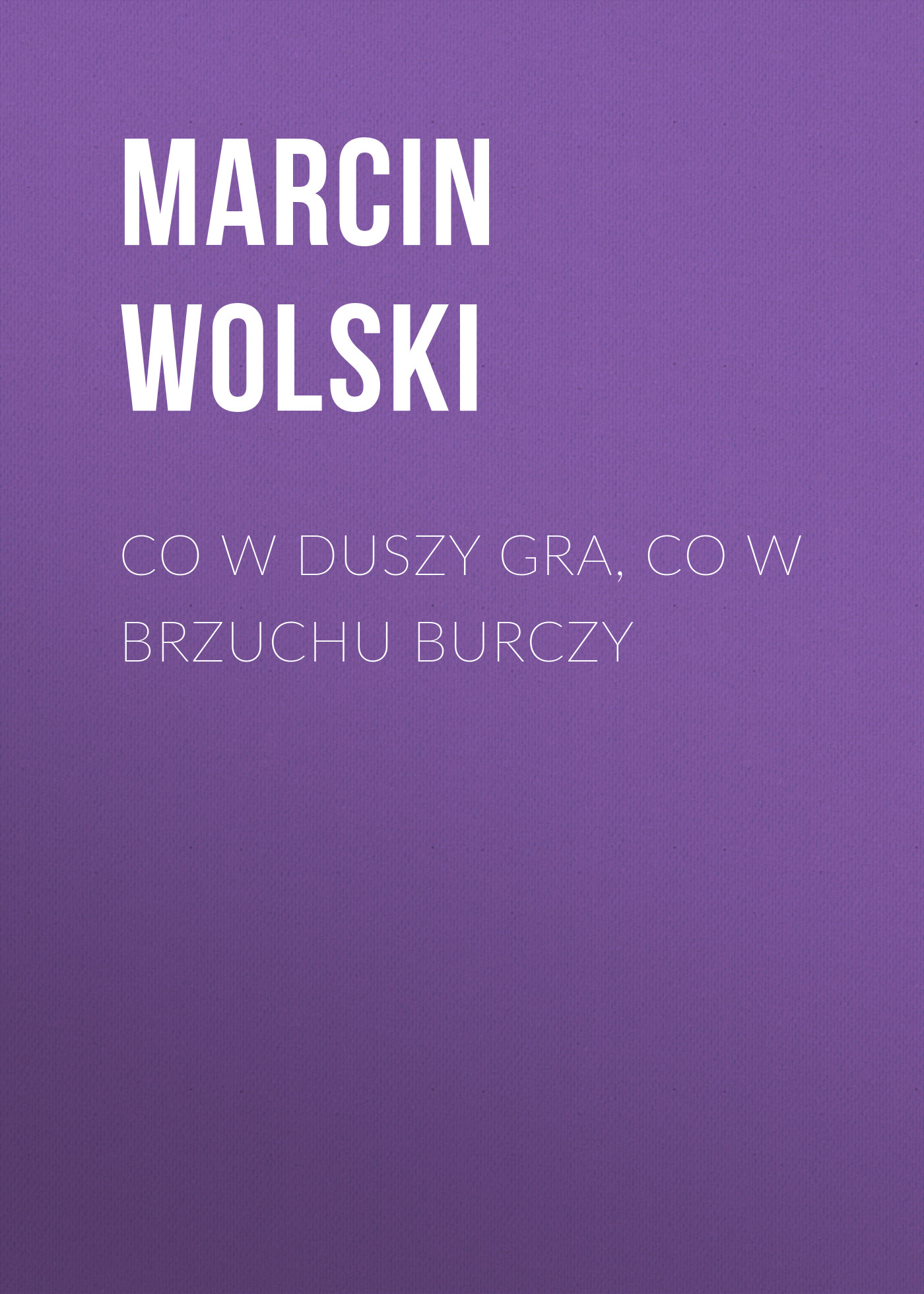 Co w duszy gra, co w brzuchu burczy