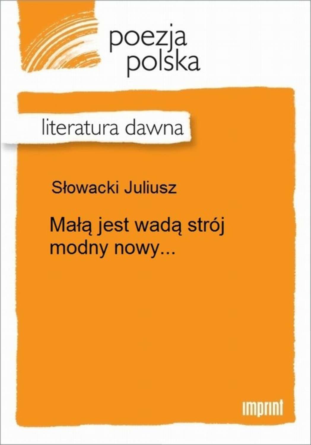 Małą jest wadą strój modny nowy...