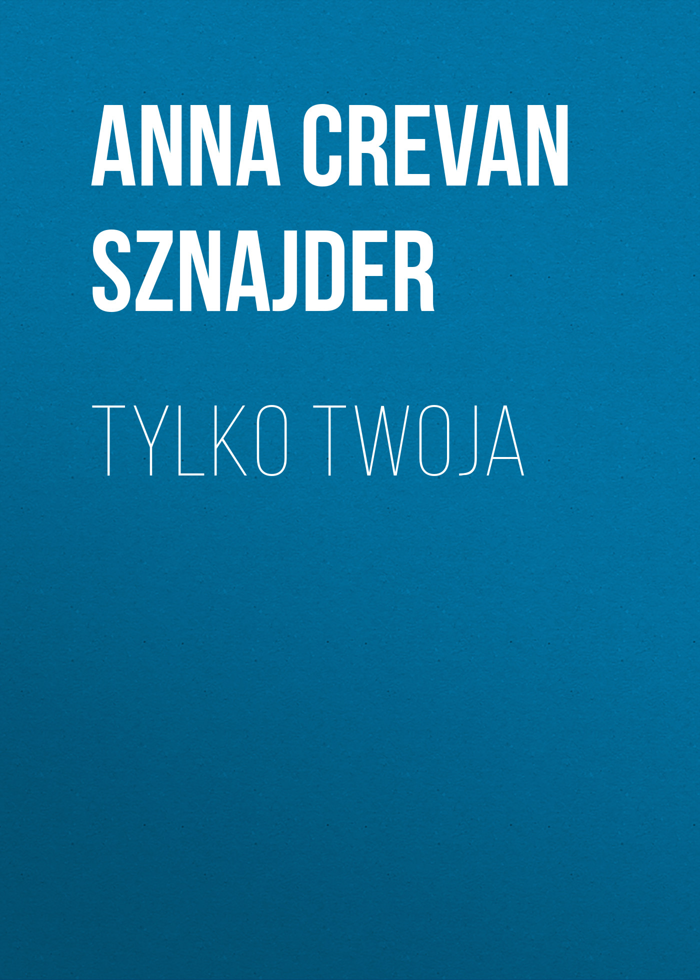 

Tylko Twoja