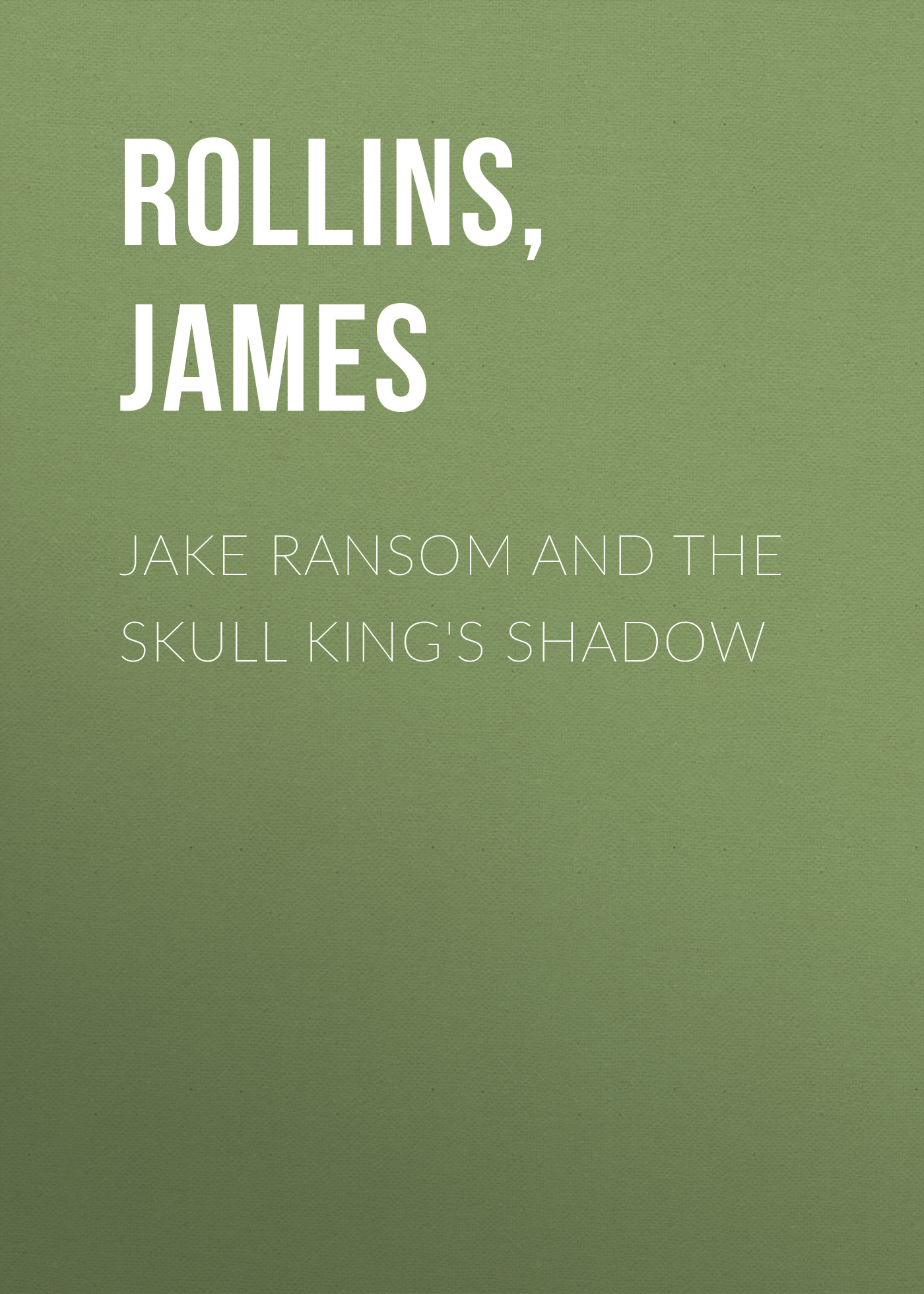 Jake Ransom and the Skull King's Shadow