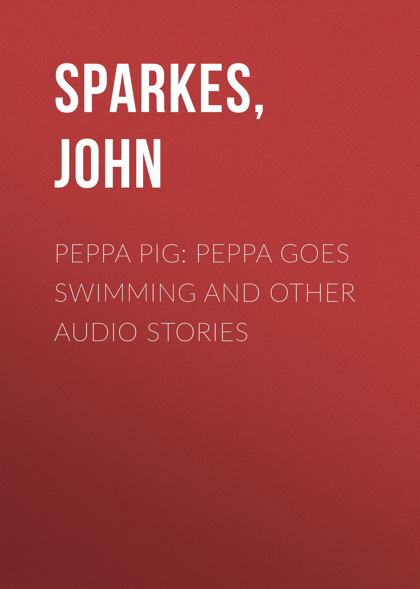 Peppa Pig: Peppa Goes Swimming and Other Audio Stories