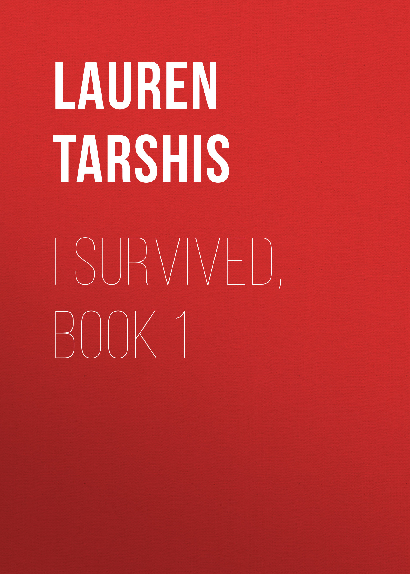 I Survived, Book 1