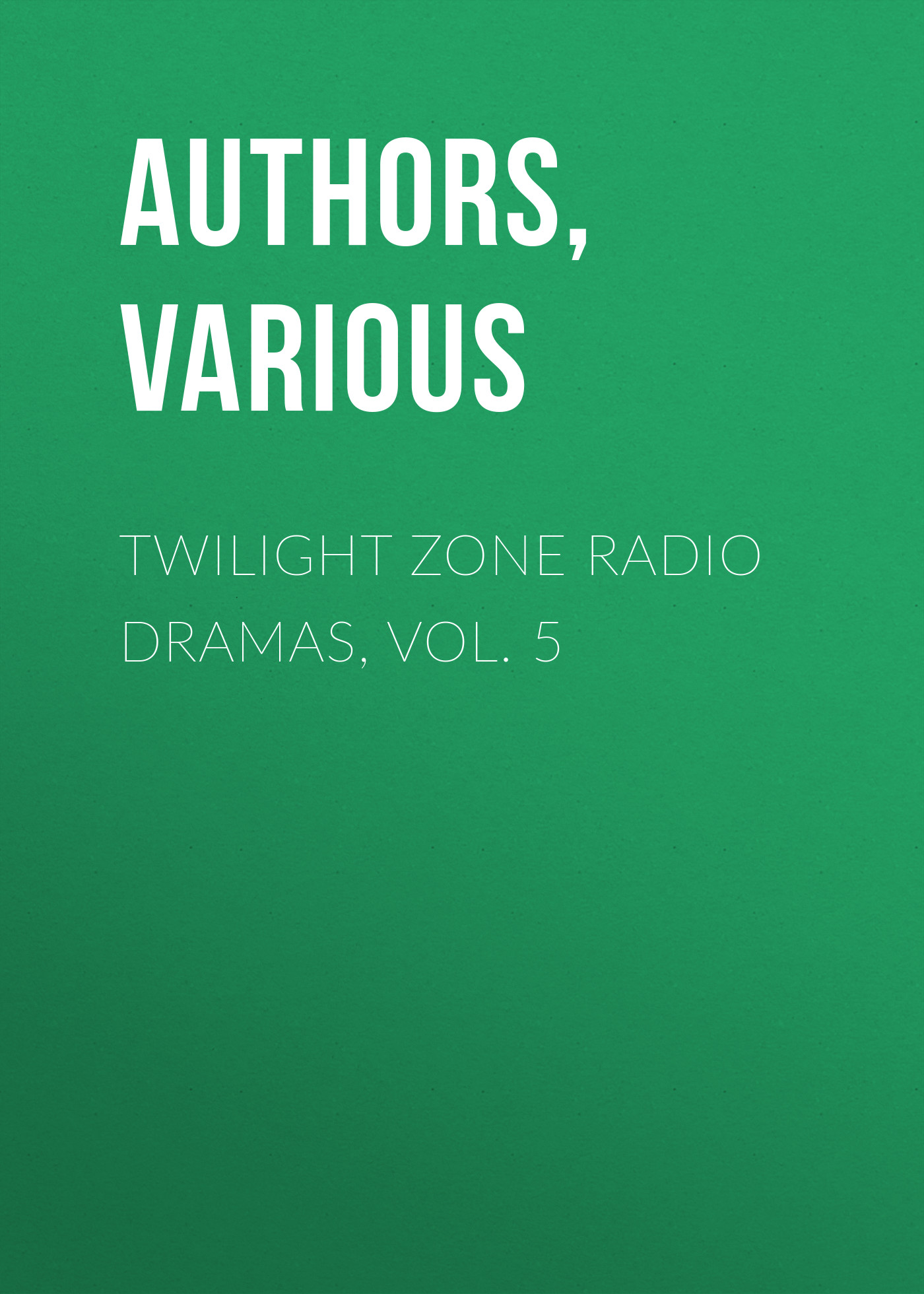 Twilight Zone Radio Dramas, Vol. 5