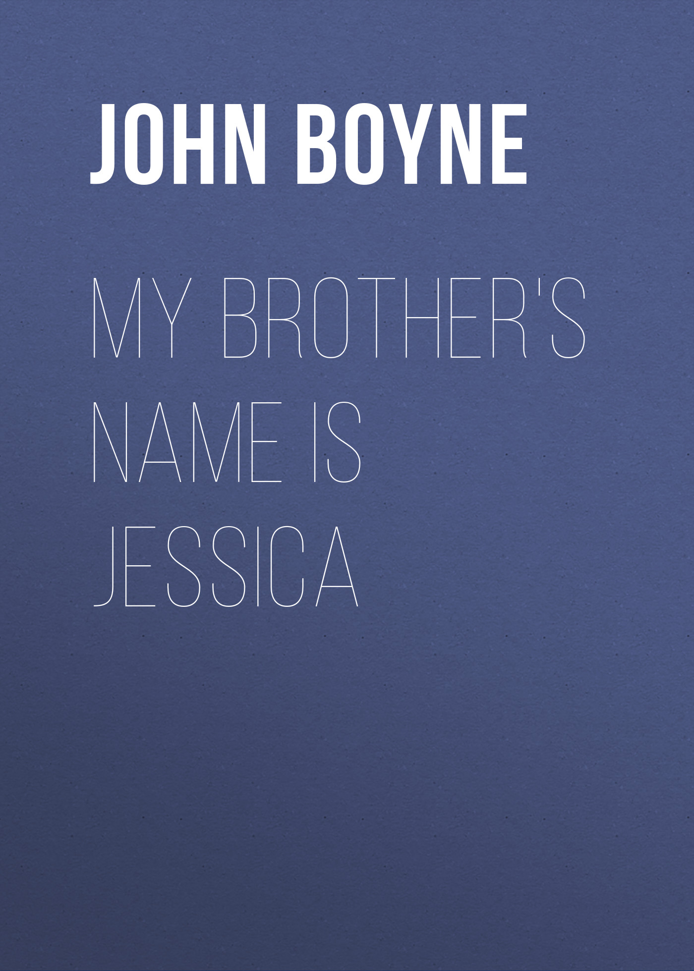 My Brother's Name is Jessica