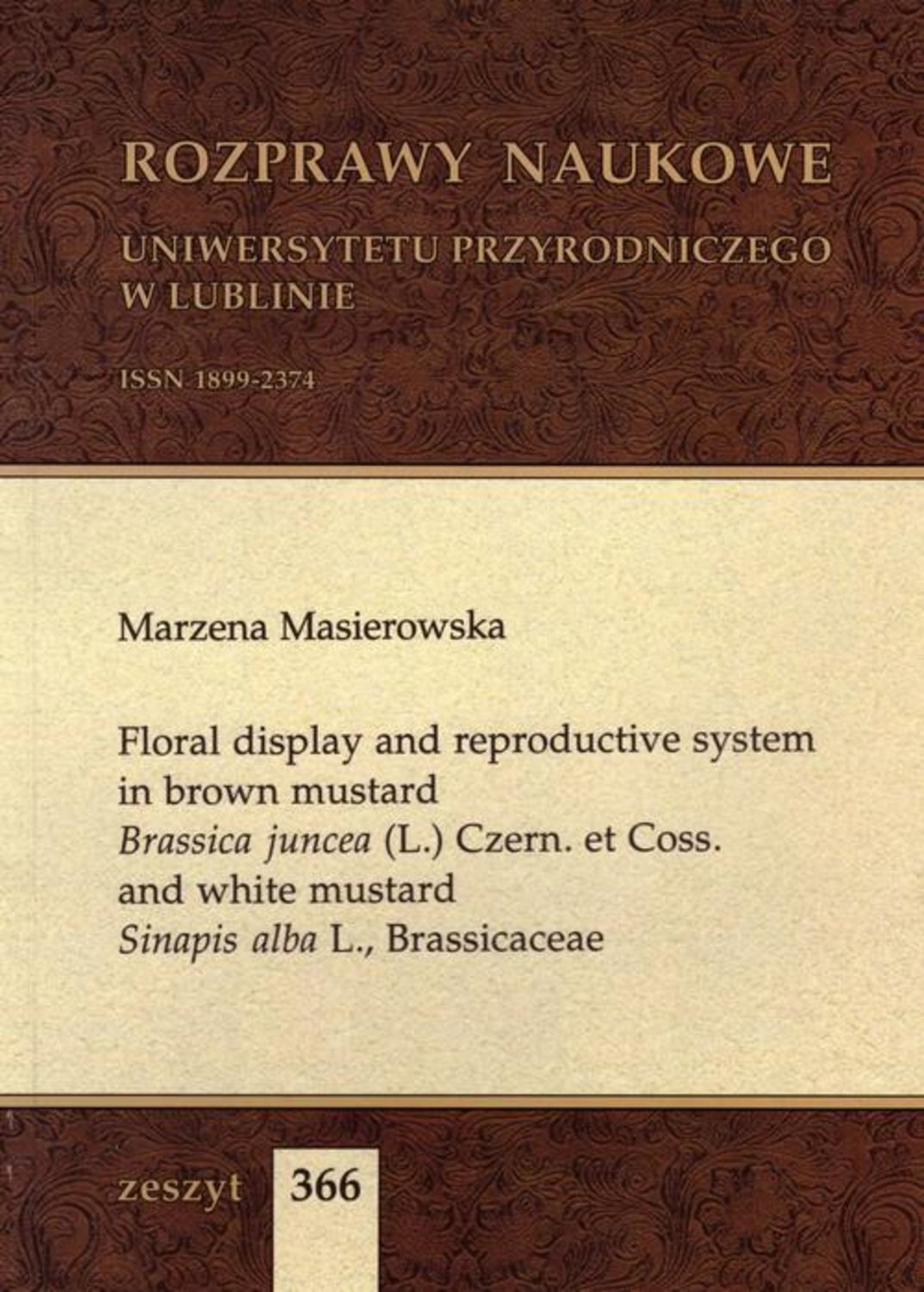 Marzena Masierowska Floral display and reproductive system in brown mustard Brassica juncea (L.) Czern. et Coss. and white mustard Sinapis alba L., Brassicaceae supply response of rapeseed mustard