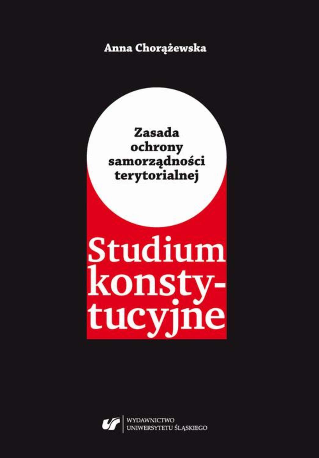 Zasada ochrony samorządności terytorialnej. Studium konstytucyjne